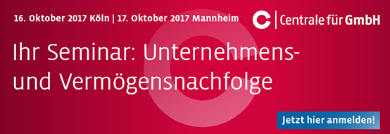 Seminar: Unternehmens- und Vermögensnachfolge - 16.10.2017. Jetzt informieren und anmelden!